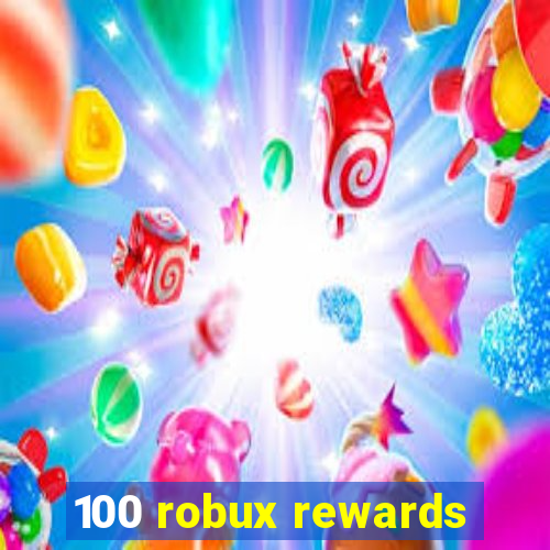 100 robux rewards